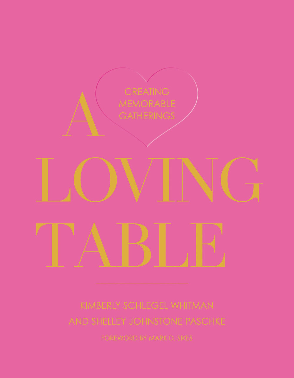 A Loving Table: Creating Memorable Gatherings-Blue Hand Home