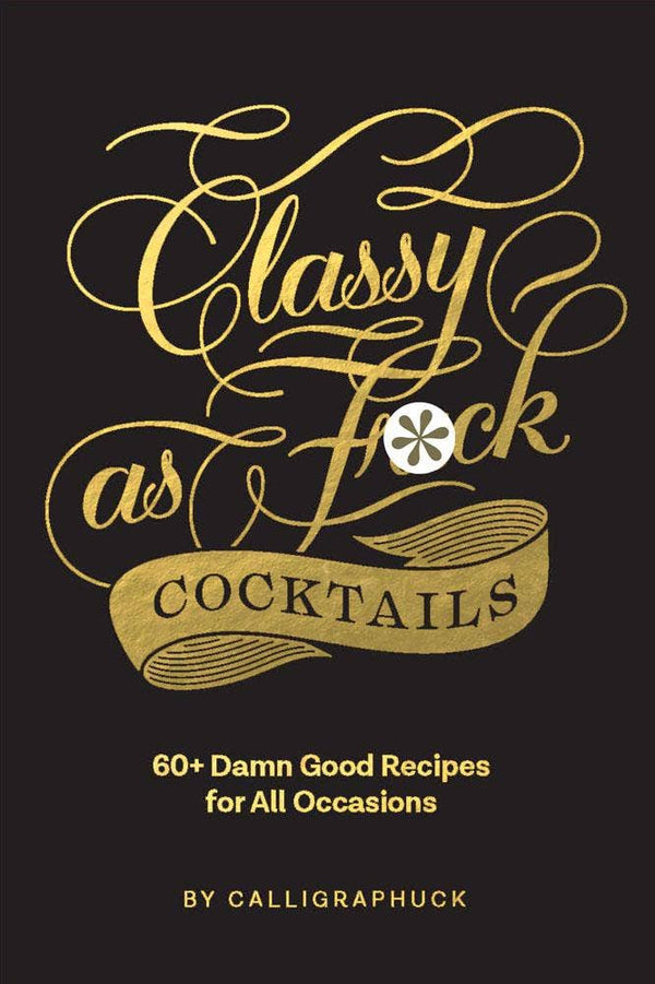 Classy as Fuck Cocktails-Blue Hand Home