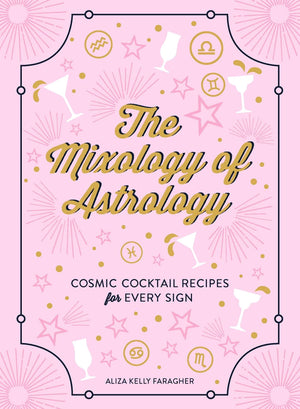 Mixology of Astrology: Cosmic Cocktail Recipes-Blue Hand Home