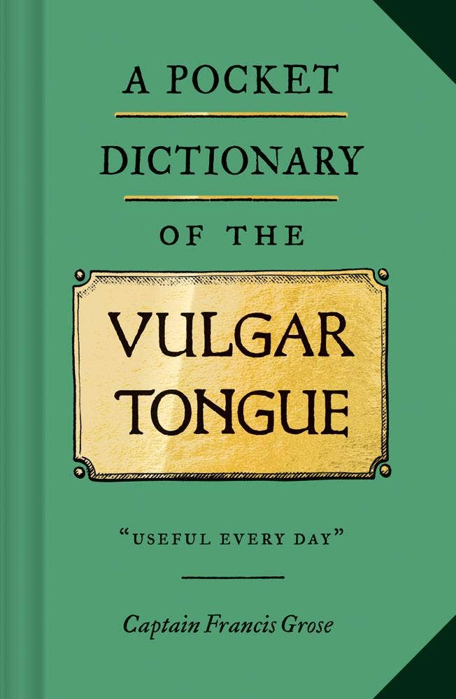 A Pocket Dictionary of the Vulgar Tongue-Blue Hand Home