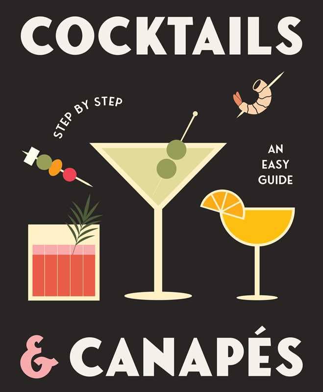 Cocktails and Canapes Step by Step: An Easy Guide by Rockpool-Blue Hand Home