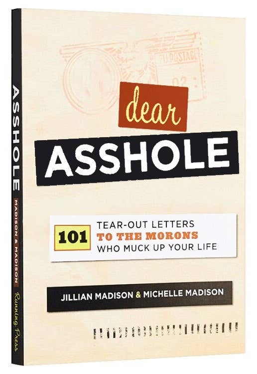 Dear Asshole: 101 Tear-Out Letters to Morons-Blue Hand Home